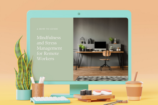 Mindfulness and Stress Management for Remote Workers E-Book